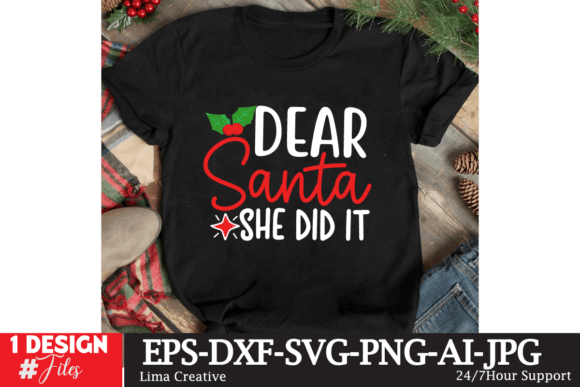Dear Santa She Did It SVG Graphics and T-Shirt Designs