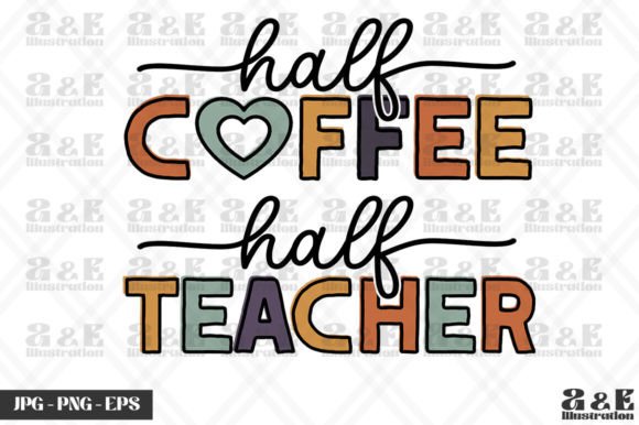 Funny Half Coffee Half Teacher Graphics and T-Shirt Designs Review