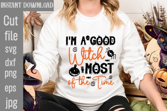I m a Good Witch Most of the Time SVG Graphics and T-Shirt Designs