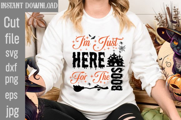 I m Just Here for the Boos SVG Cut File Graphics and T-Shirt Designs Review