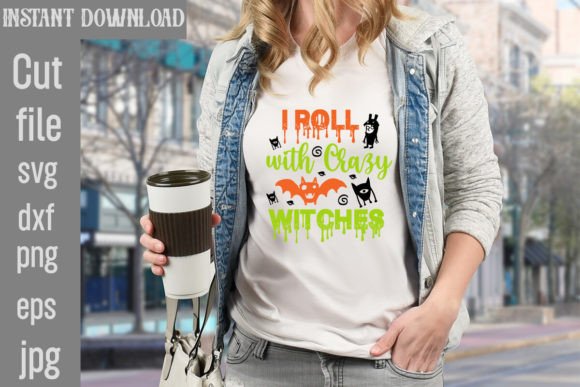 I Roll with Crazy Witches SVG Cut File: Graphics and T-Shirt Designs Review