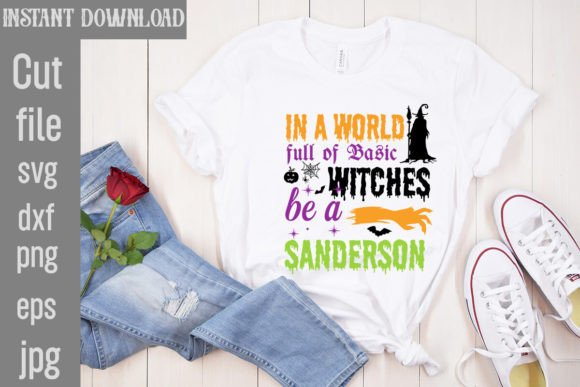 In a World Full of Basic Witches Be a Sa Graphics and T-Shirt Designs
