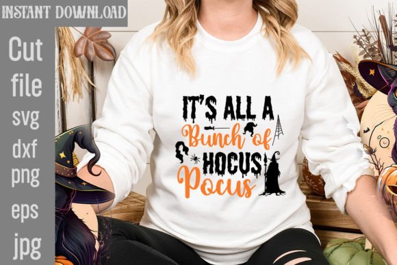 It s All a Bunch of Hocus Pocus SVG Graphics and T-Shirt Designs