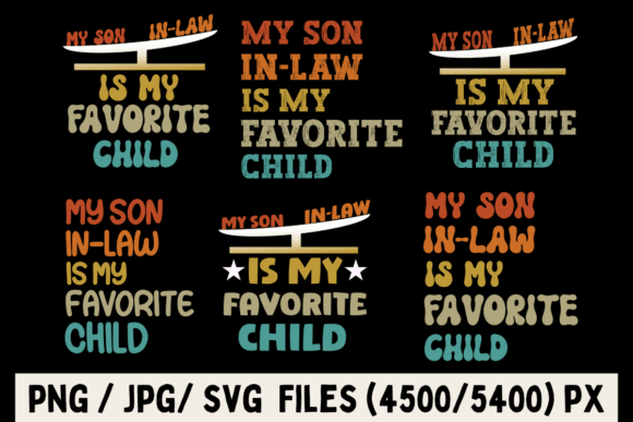 My Son in Law is My Favorite Child Graphics and T-Shirt Designs