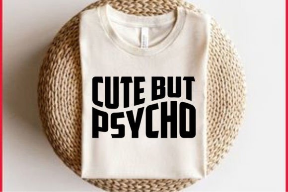 Retro Funny T-shirt Design, Cute but Psy Graphics