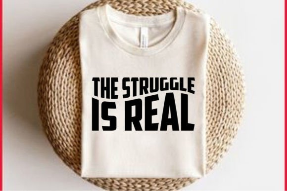 Retro Funny T-shirt Design, the Struggle Graphics