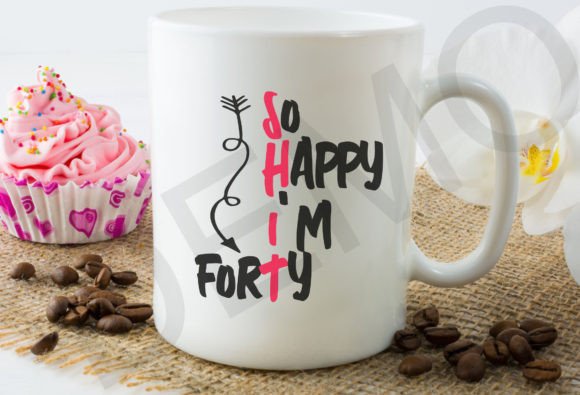 So Happy I m Forty Gag 40 Year Old Svg