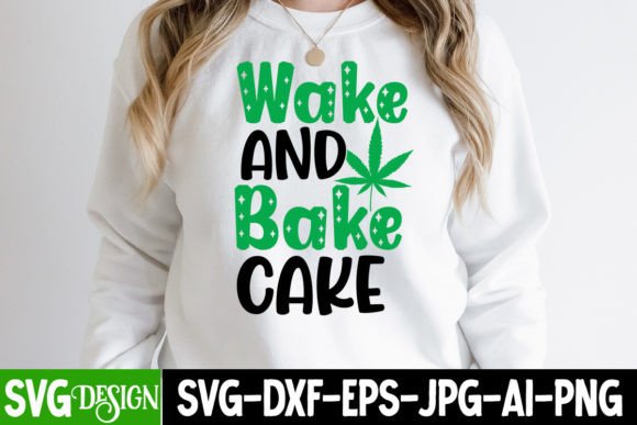 Wake and Bake Cake SVG Cut File Graphics and T-Shirt Designs